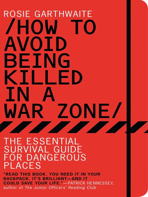 Title details for How to Avoid Being Killed in a War Zone by Rosie Garthwaite - Available